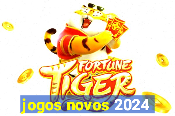 jogos novos 2024